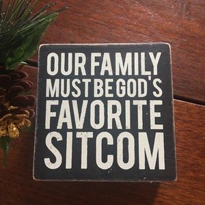 Our Family Must Be Gods Favorite Sitcom block Sign